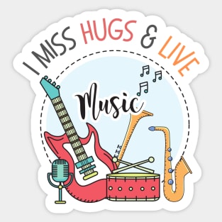 I Miss Hugs & Live Music Sticker